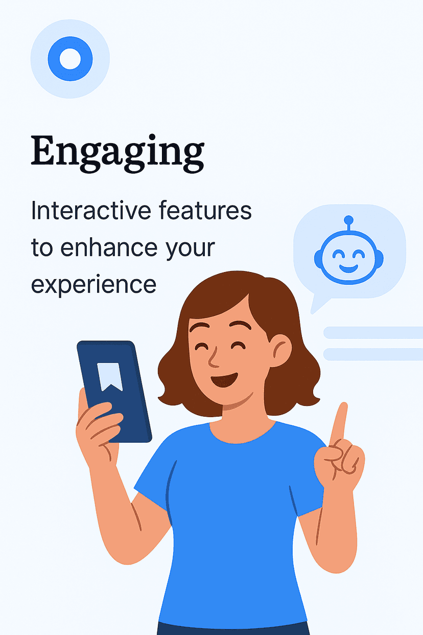 Engaging - Interactive features to enhance your experience
