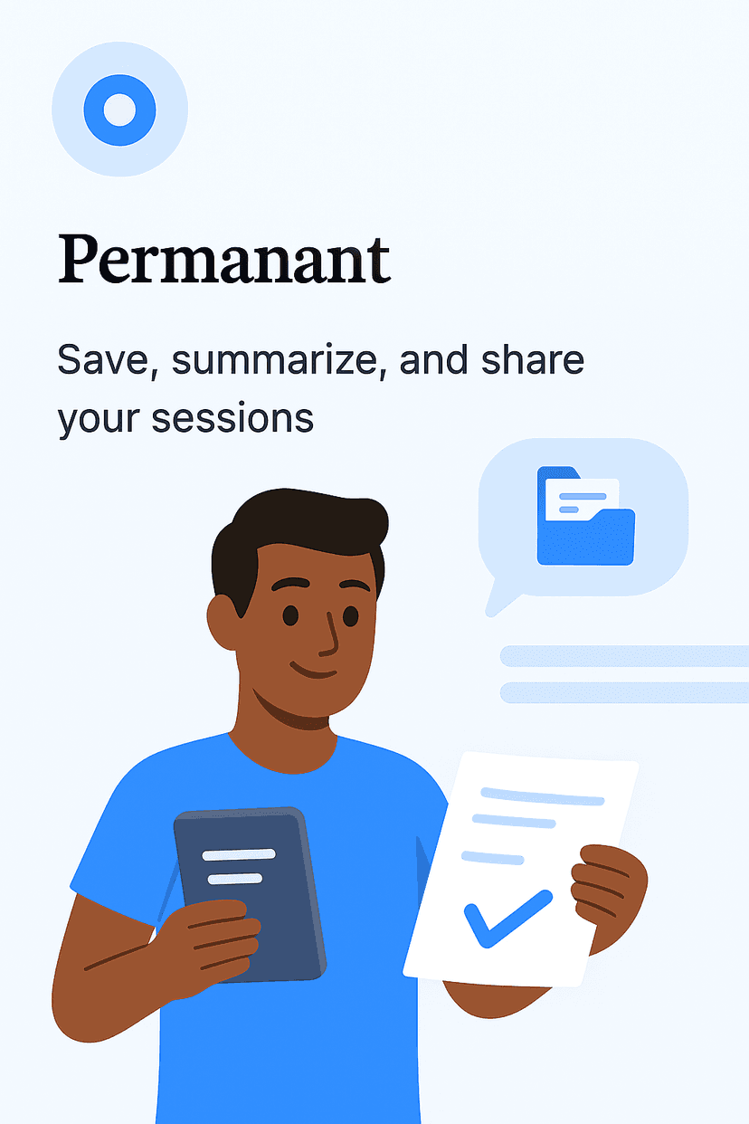Permanent - Save, summarize, and share your sessions